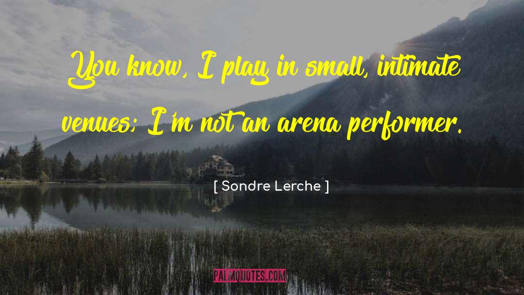 Sondre Lerche Quotes: You know, I play in