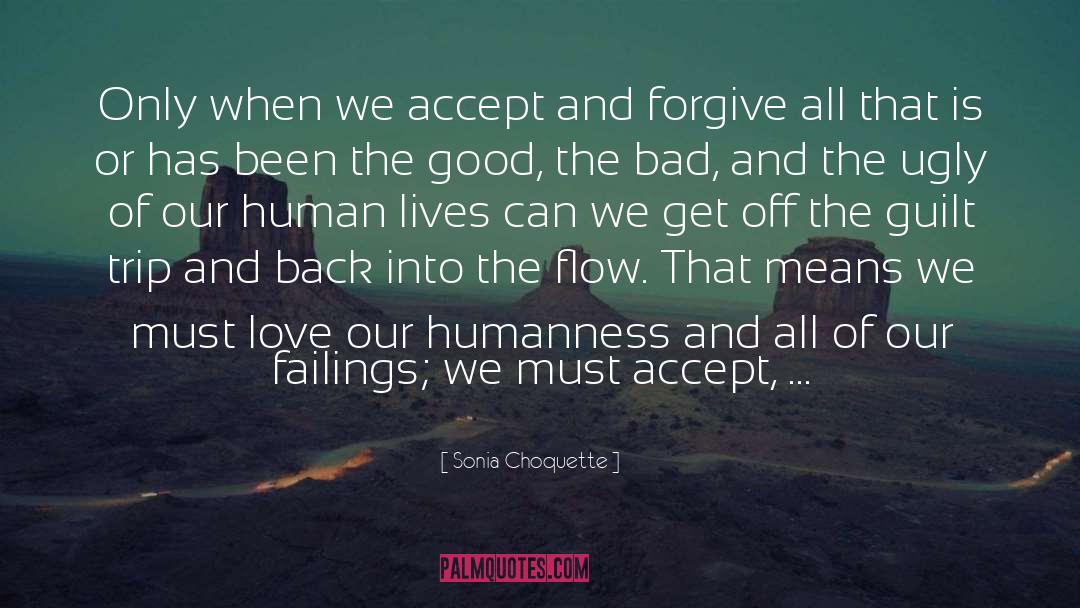 Sonia Choquette Quotes: Only when we accept and