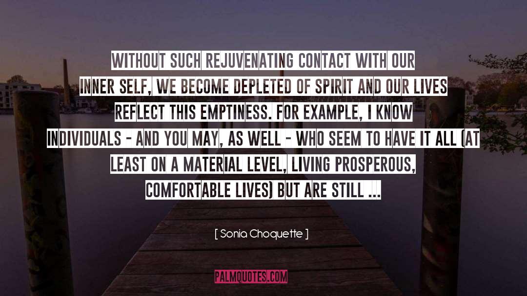 Sonia Choquette Quotes: Without such rejuvenating contact with