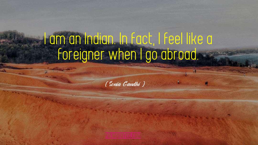 Sonia Gandhi Quotes: I am an Indian. In