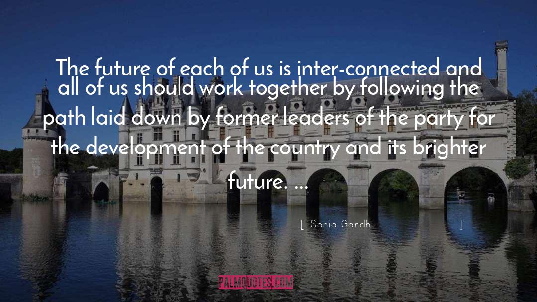 Sonia Gandhi Quotes: The future of each of