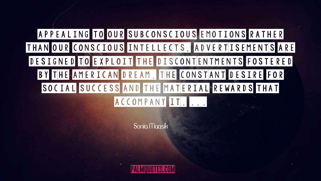 Sonia Maasik Quotes: Appealing to our subconscious emotions