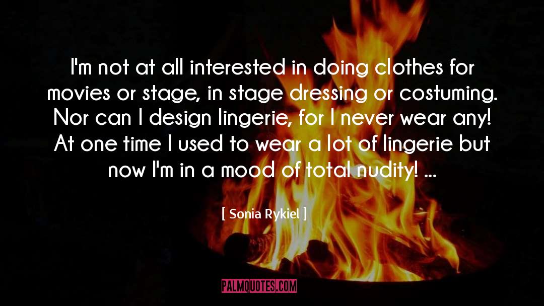 Sonia Rykiel Quotes: I'm not at all interested