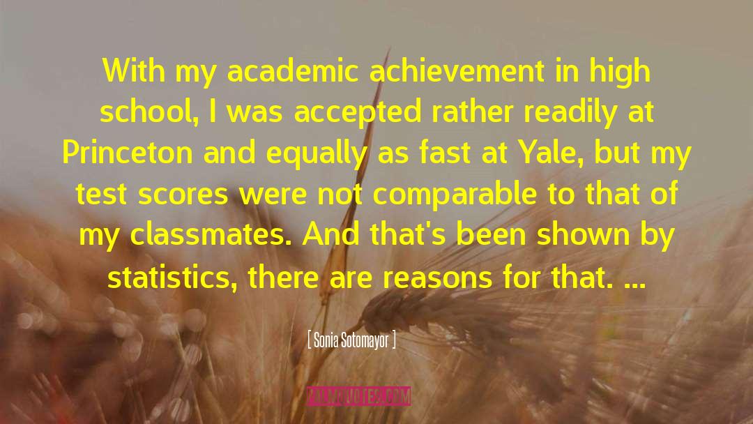 Sonia Sotomayor Quotes: With my academic achievement in