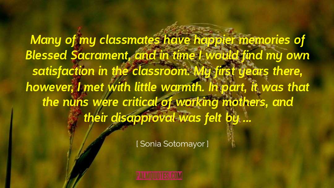 Sonia Sotomayor Quotes: Many of my classmates have