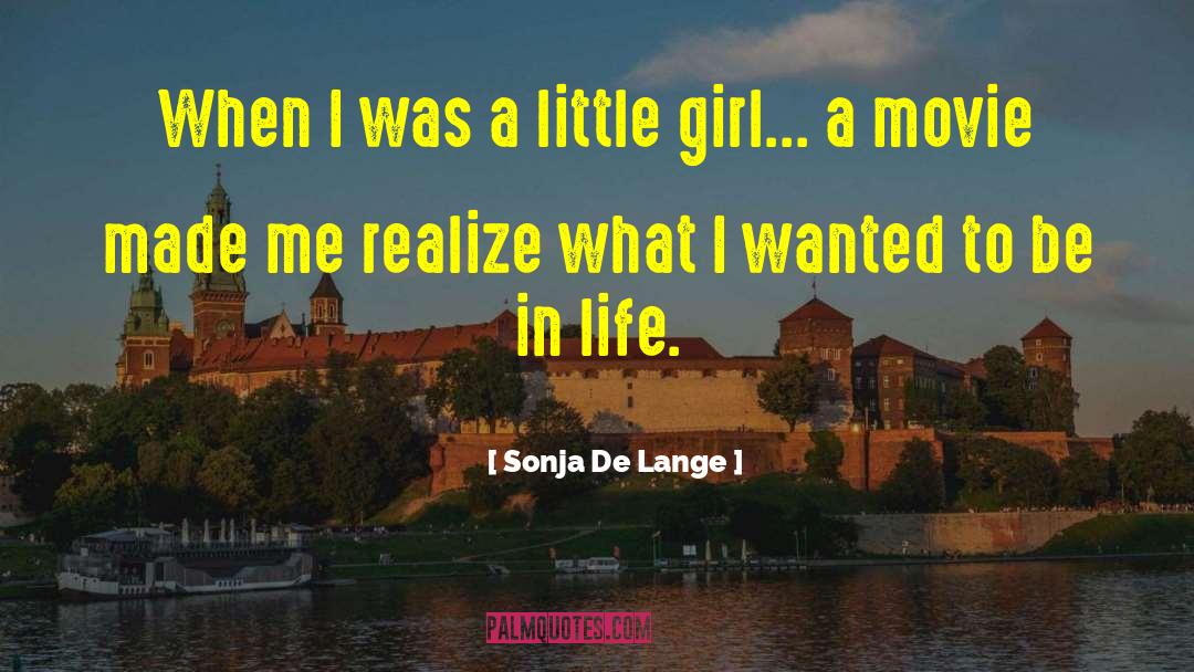 Sonja De Lange Quotes: When I was a little