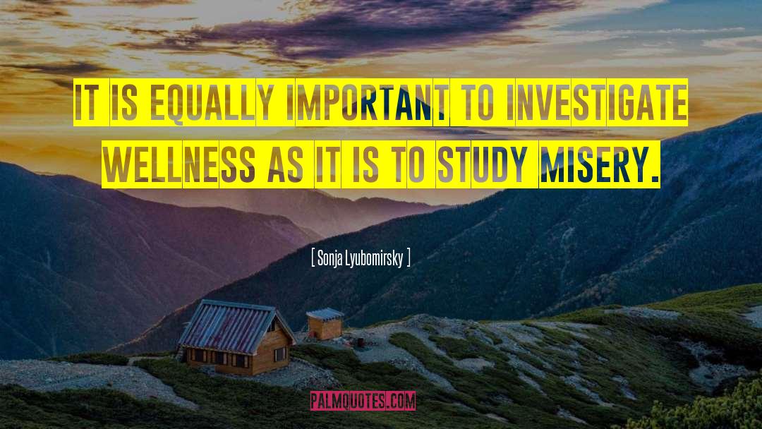 Sonja Lyubomirsky Quotes: It is equally important to