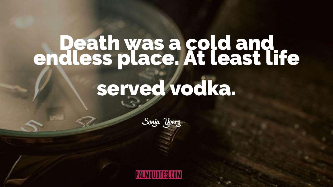 Sonja Yoerg Quotes: Death was a cold and