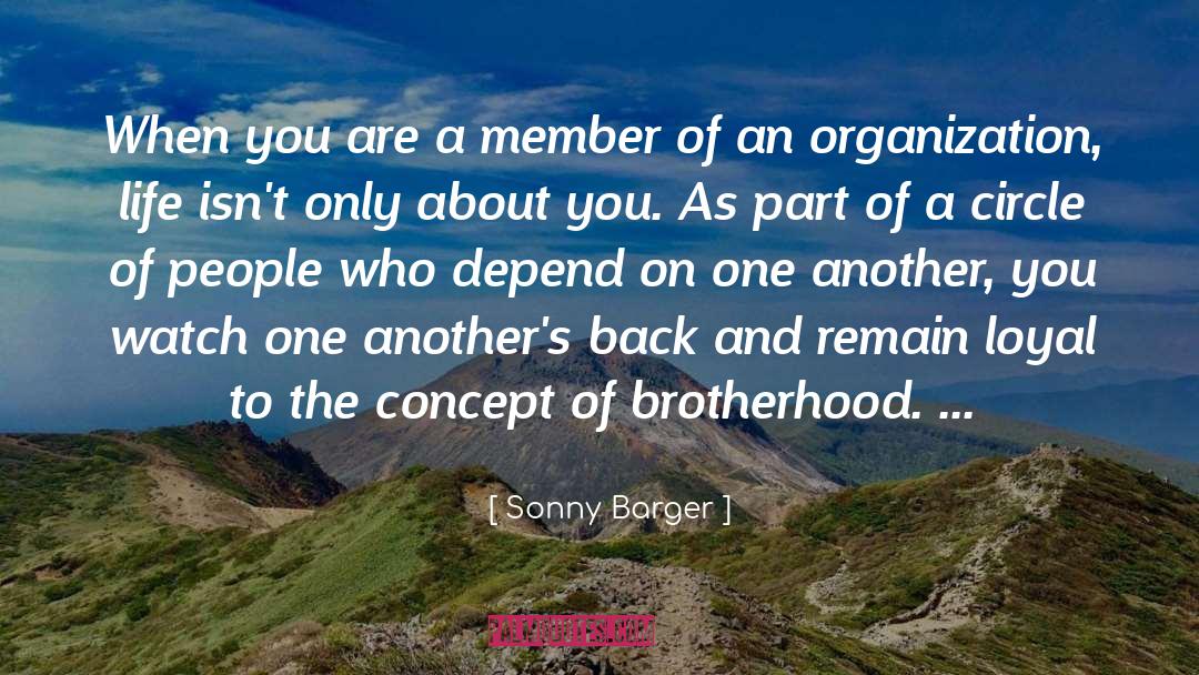 Sonny Barger Quotes: When you are a member