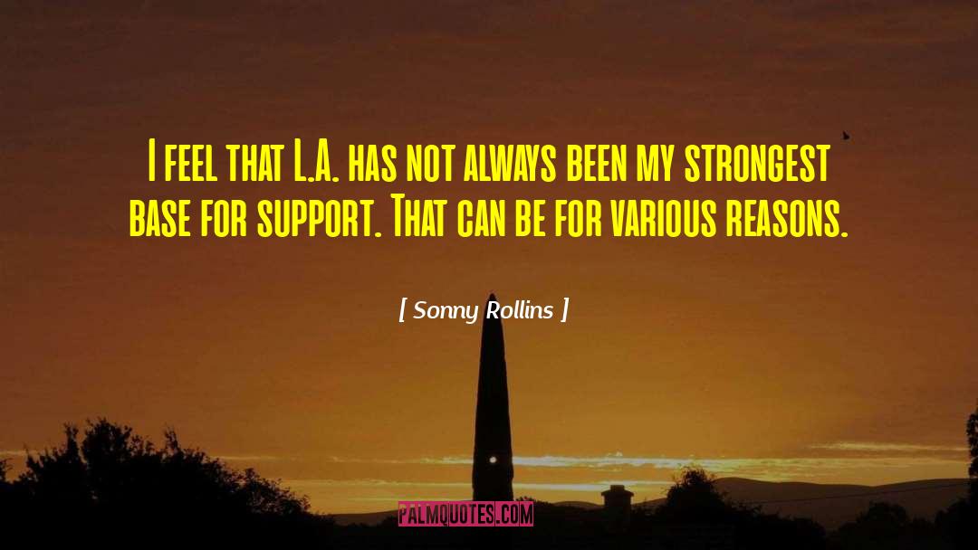 Sonny Rollins Quotes: I feel that L.A. has