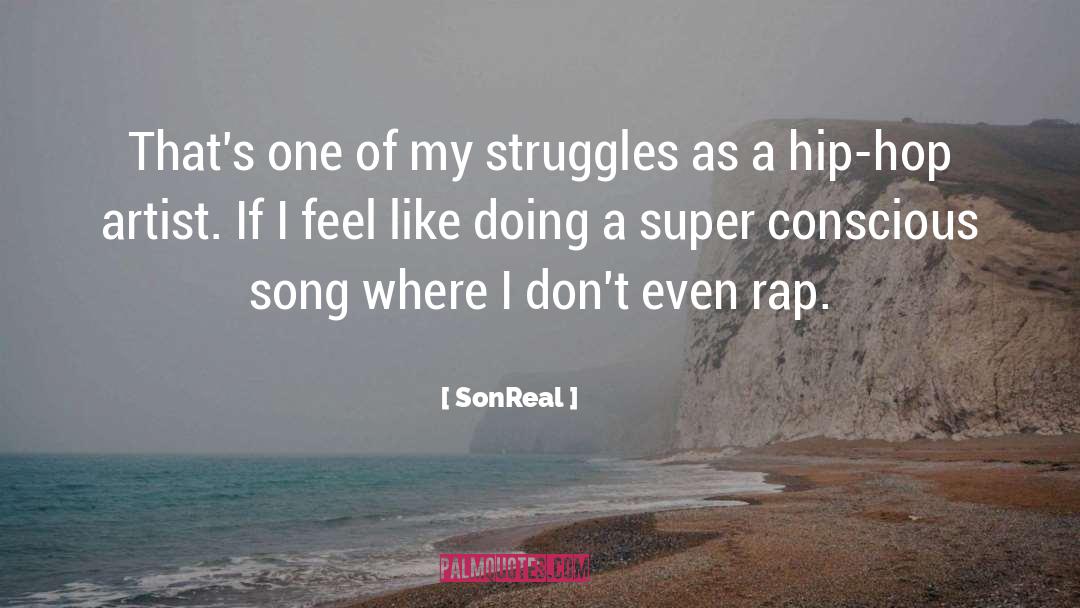 SonReal Quotes: That's one of my struggles