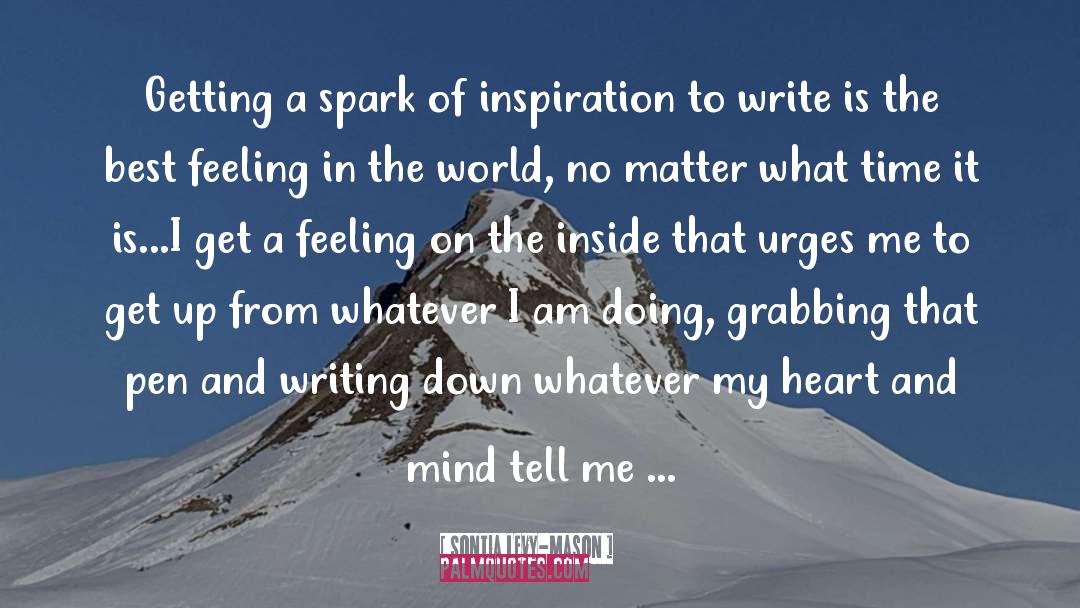 Sontia Levy-Mason Quotes: Getting a spark of inspiration