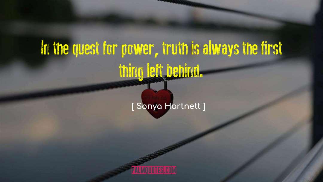 Sonya Hartnett Quotes: In the quest for power,