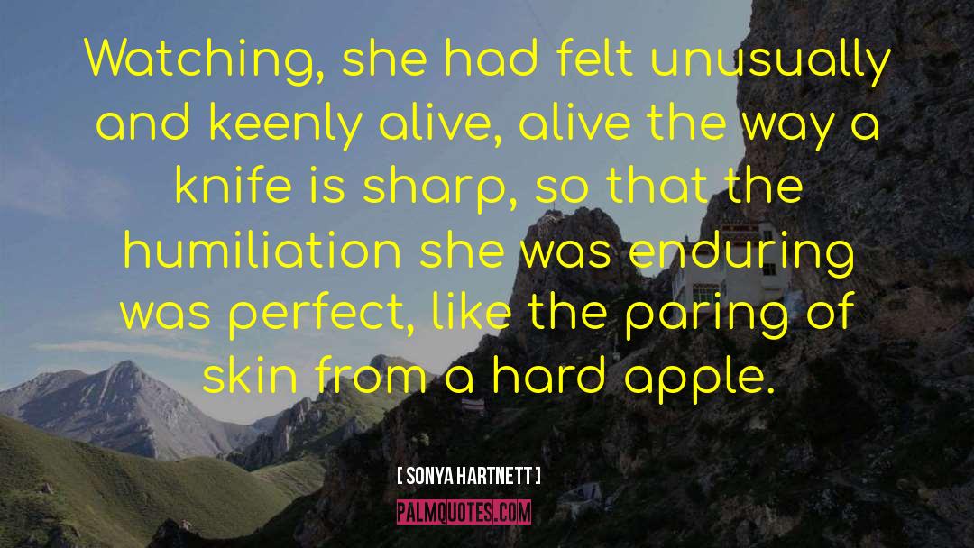 Sonya Hartnett Quotes: Watching, she had felt unusually