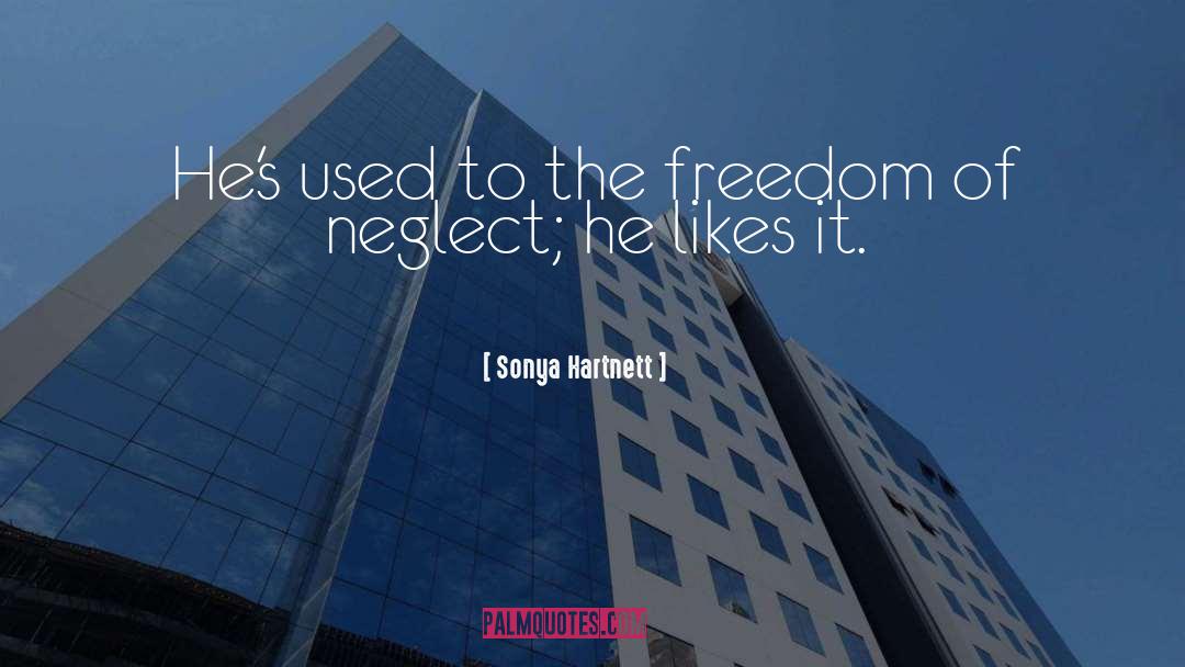 Sonya Hartnett Quotes: He's used to the freedom
