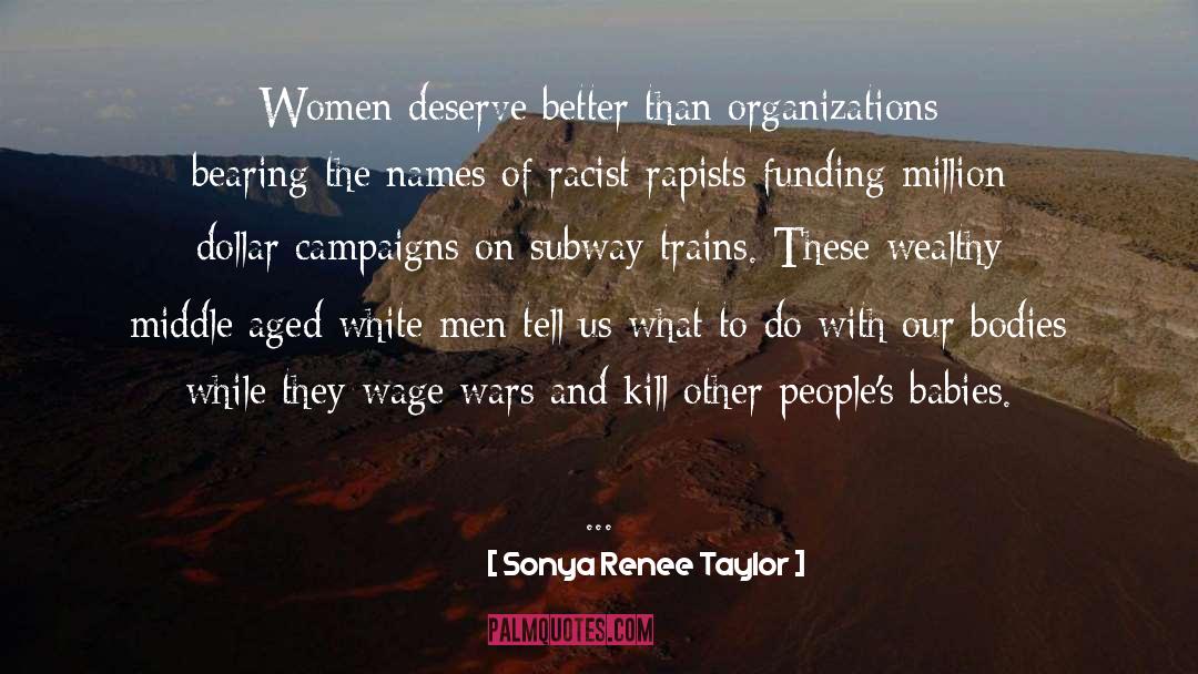 Sonya Renee Taylor Quotes: Women deserve better than organizations