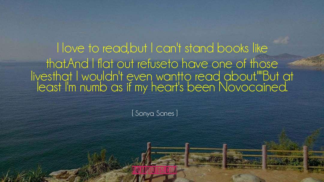 Sonya Sones Quotes: I love to read,<br>but I