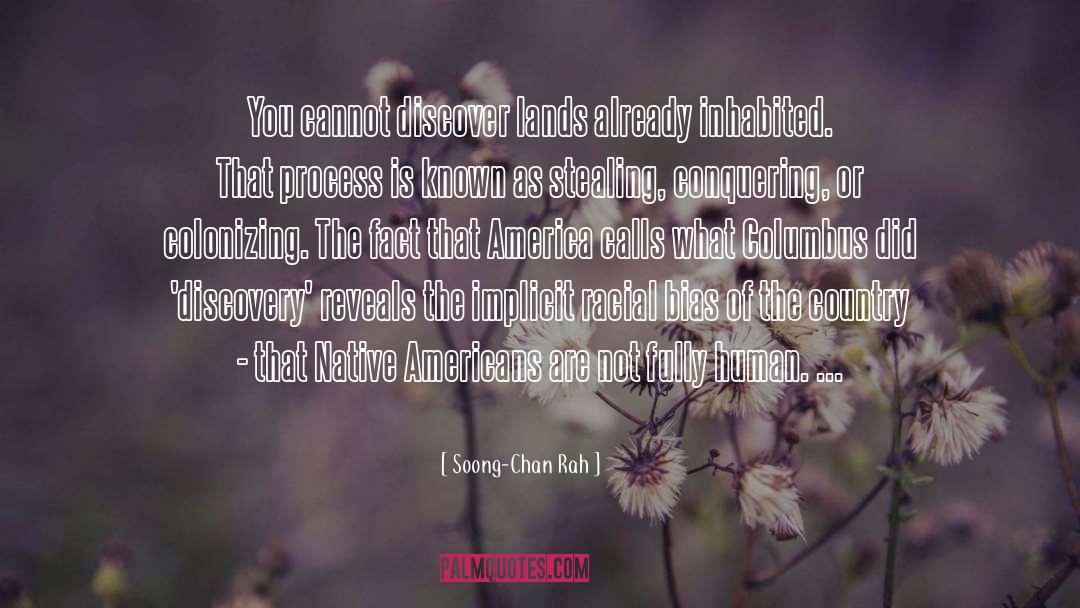 Soong-Chan Rah Quotes: You cannot discover lands already