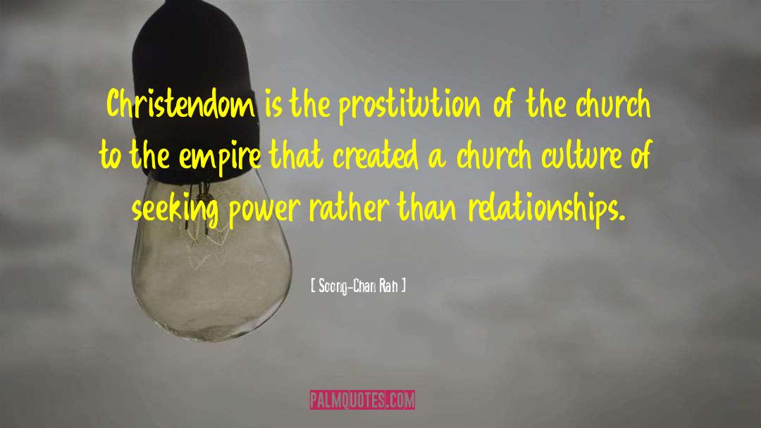 Soong-Chan Rah Quotes: Christendom is the prostitution of