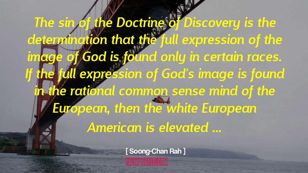 Soong-Chan Rah Quotes: The sin of the Doctrine