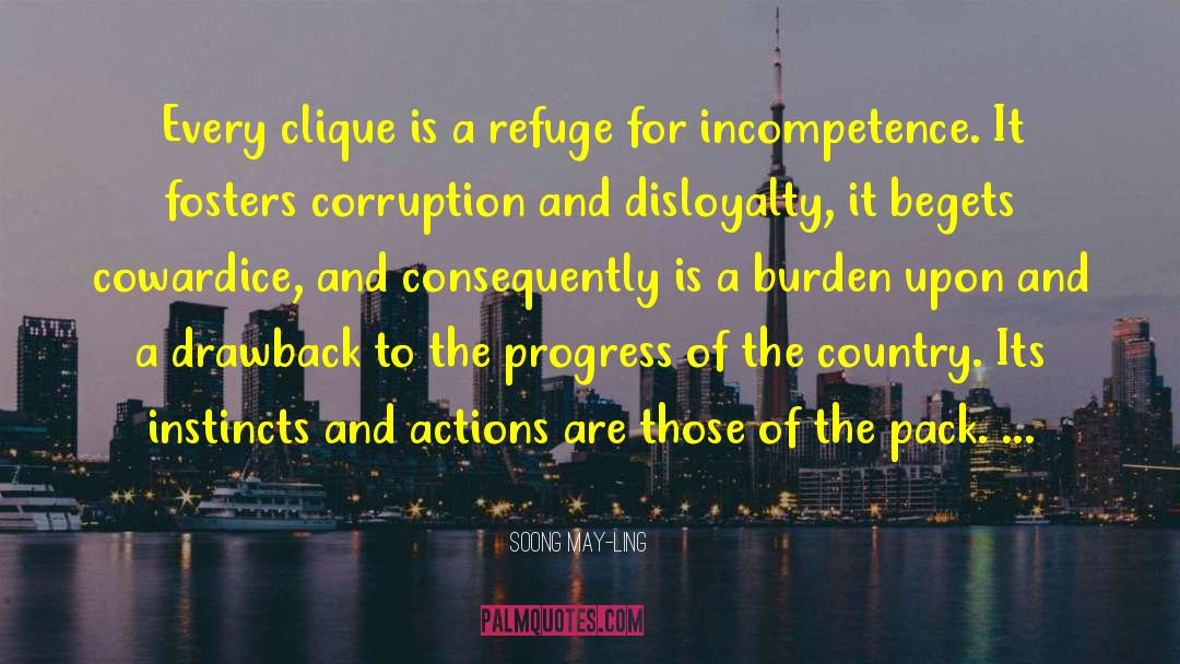 Soong May-ling Quotes: Every clique is a refuge