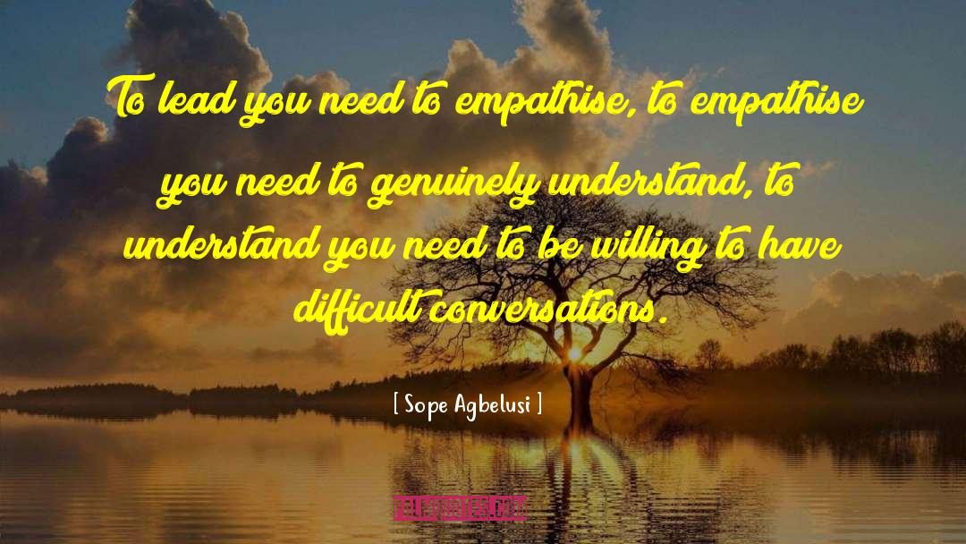 Sope Agbelusi Quotes: To lead you need to
