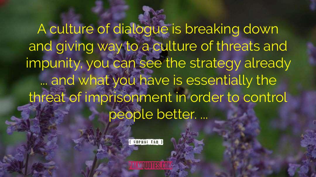 Sophal Ear Quotes: A culture of dialogue is