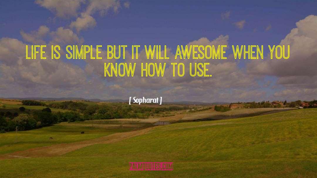 Sopharat Quotes: Life is simple but It
