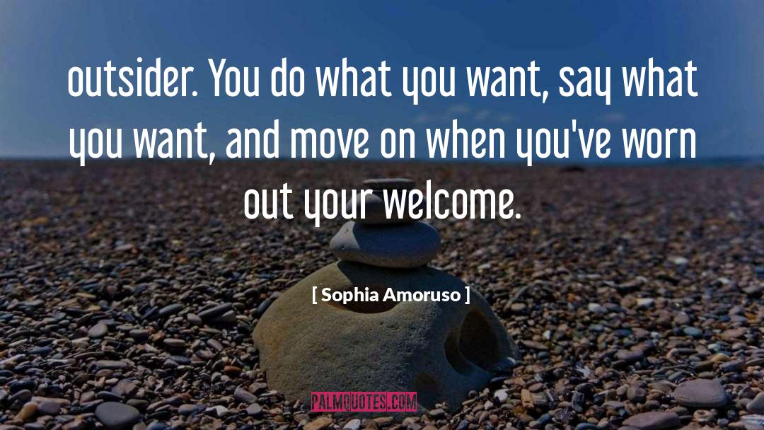 Sophia Amoruso Quotes: outsider. You do what you