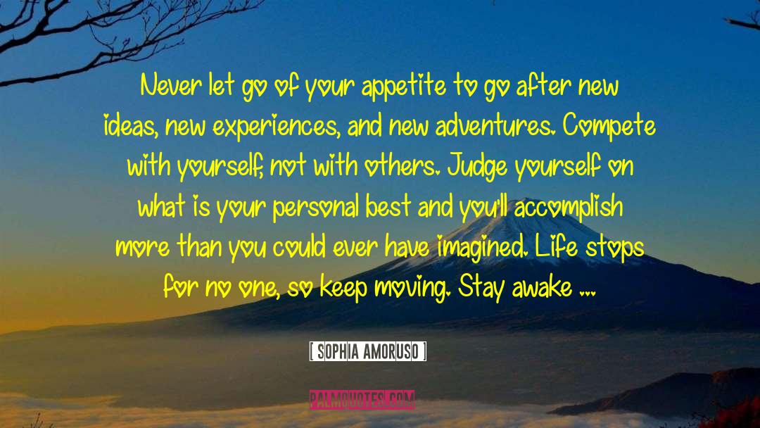 Sophia Amoruso Quotes: Never let go of your