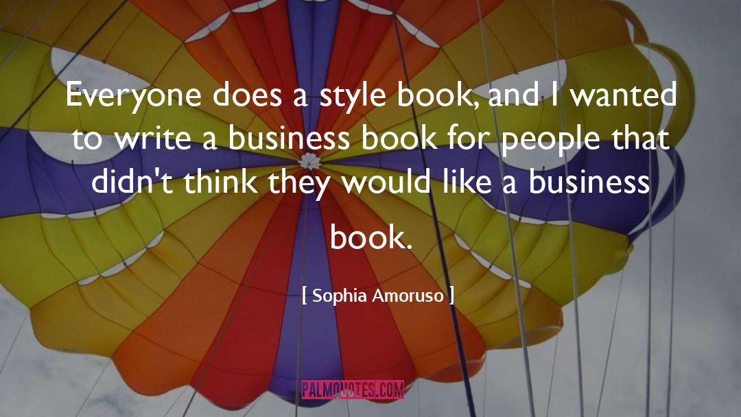 Sophia Amoruso Quotes: Everyone does a style book,