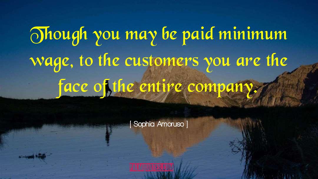 Sophia Amoruso Quotes: Though you may be paid
