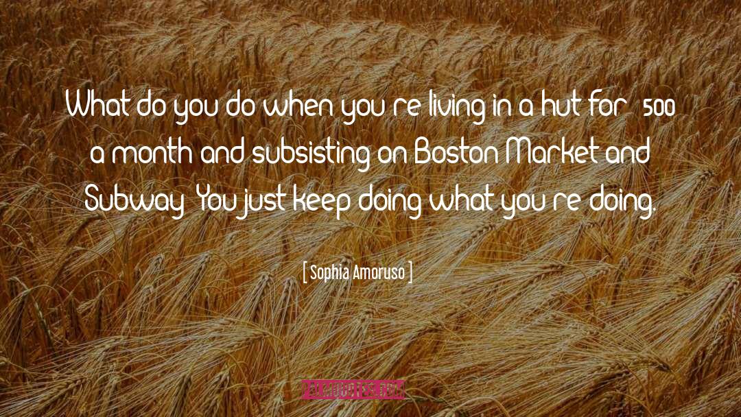 Sophia Amoruso Quotes: What do you do when