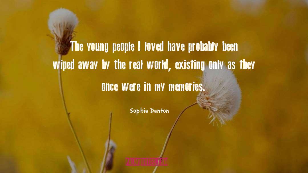 Sophia Danton Quotes: The young people I loved