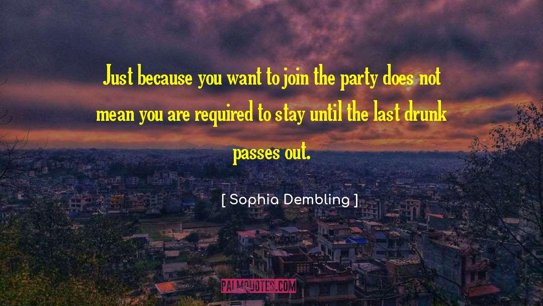 Sophia Dembling Quotes: Just because you want to