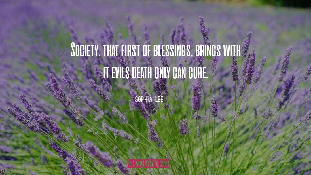 Sophia Lee Quotes: Society, that first of blessings,