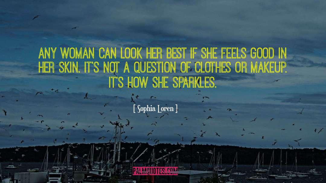 Sophia Loren Quotes: Any woman can look her