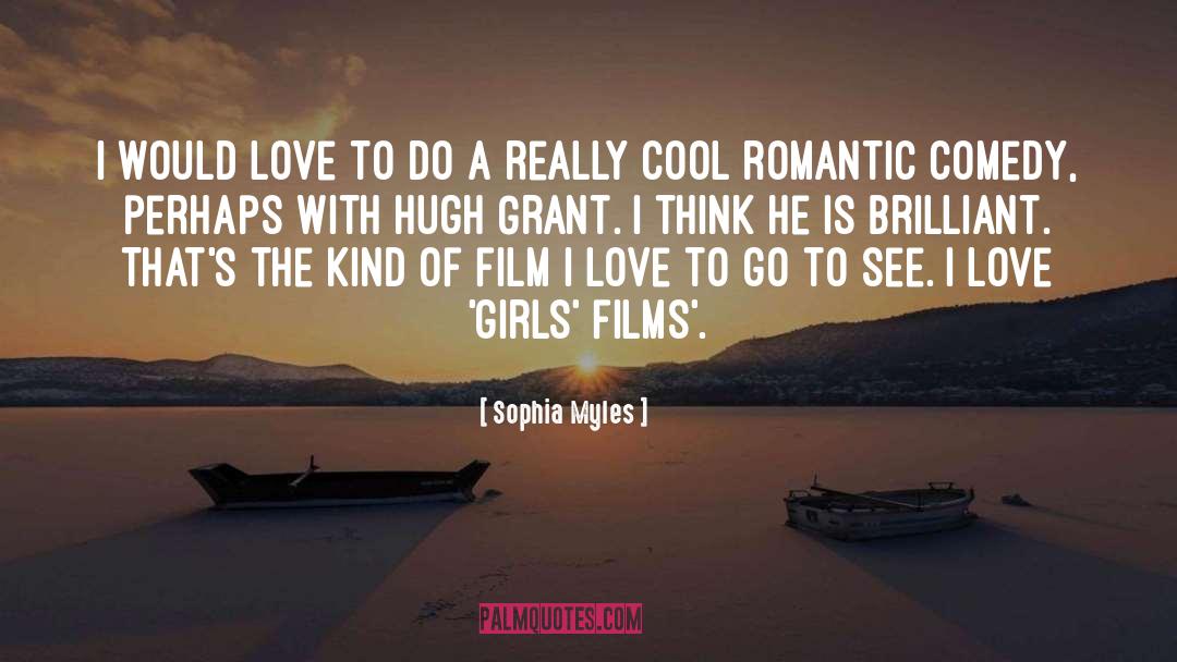 Sophia Myles Quotes: I would love to do