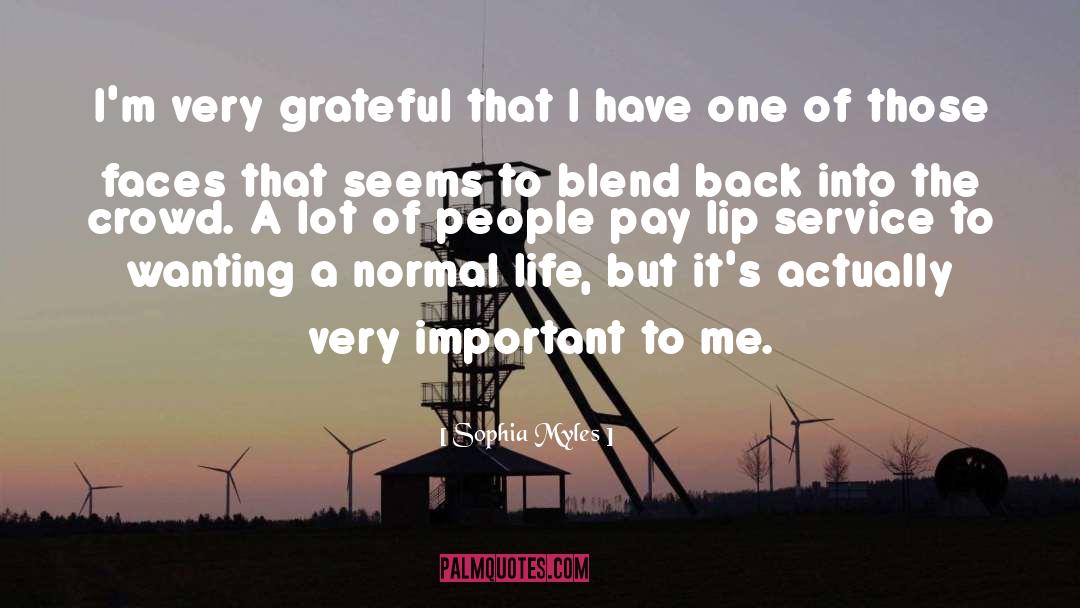 Sophia Myles Quotes: I'm very grateful that I