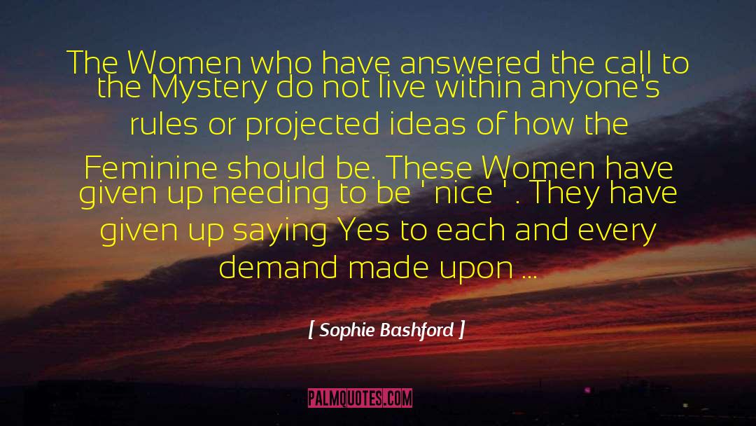 Sophie Bashford Quotes: The Women who have answered