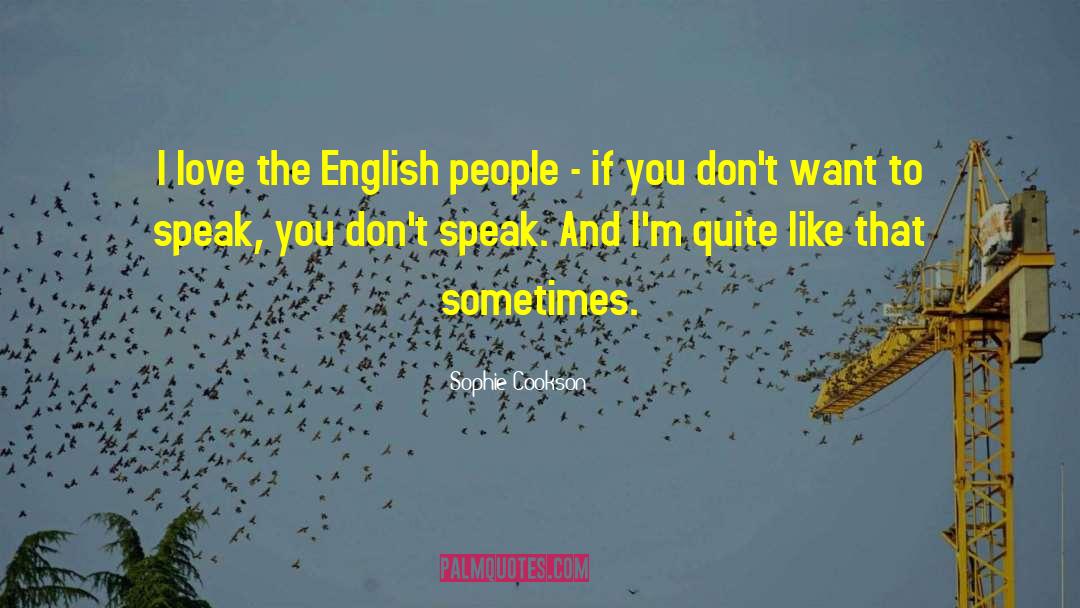 Sophie Cookson Quotes: I love the English people