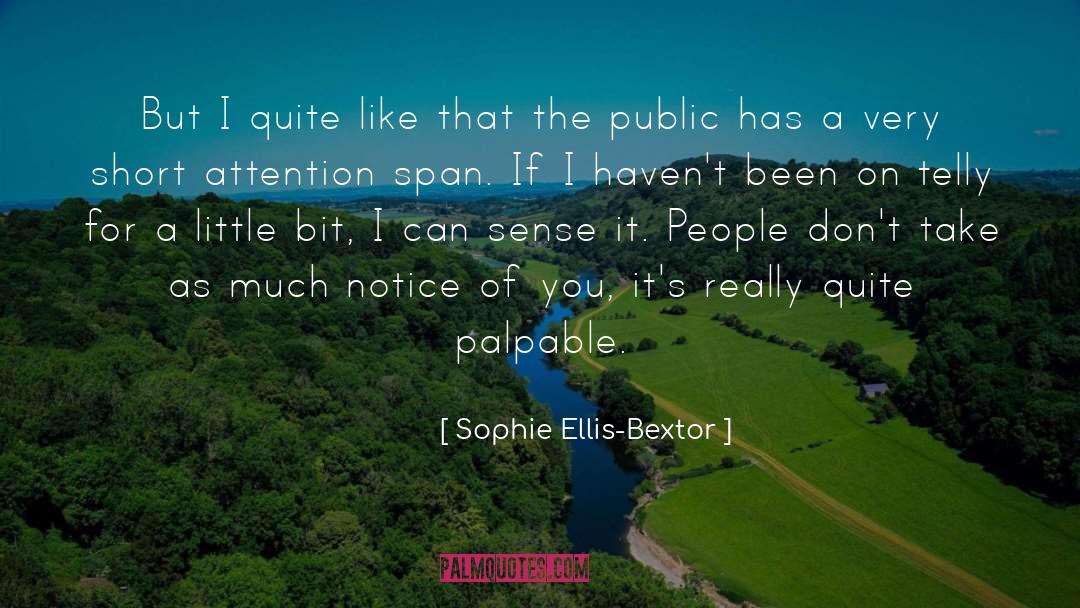 Sophie Ellis-Bextor Quotes: But I quite like that