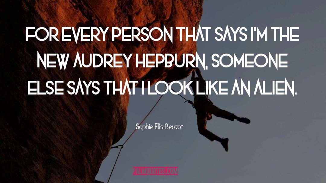 Sophie Ellis-Bextor Quotes: For every person that says