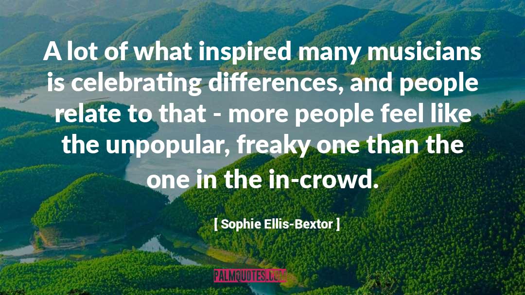 Sophie Ellis-Bextor Quotes: A lot of what inspired