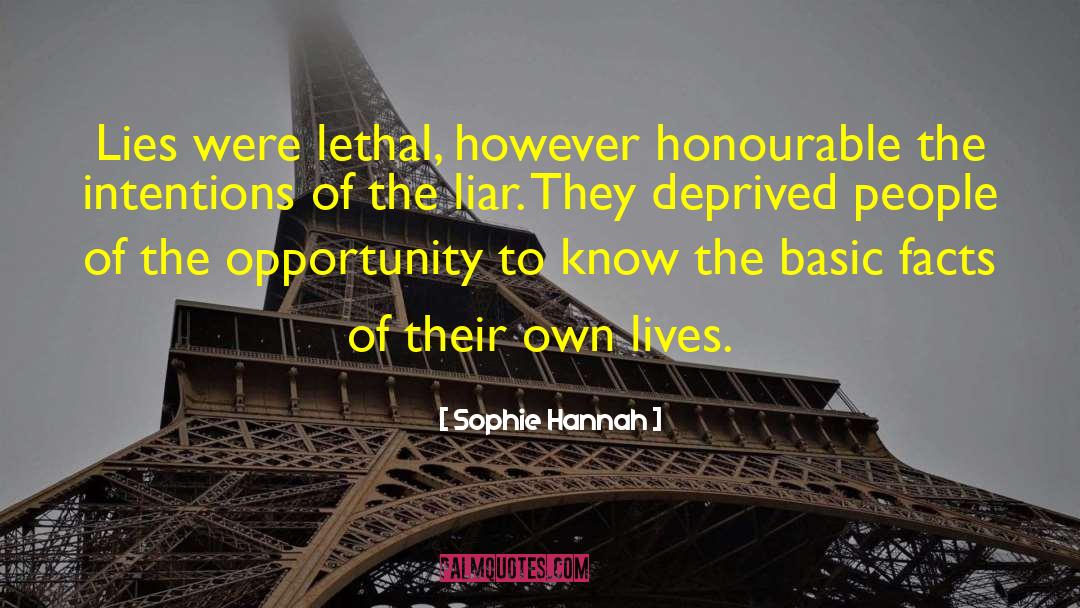 Sophie Hannah Quotes: Lies were lethal, however honourable