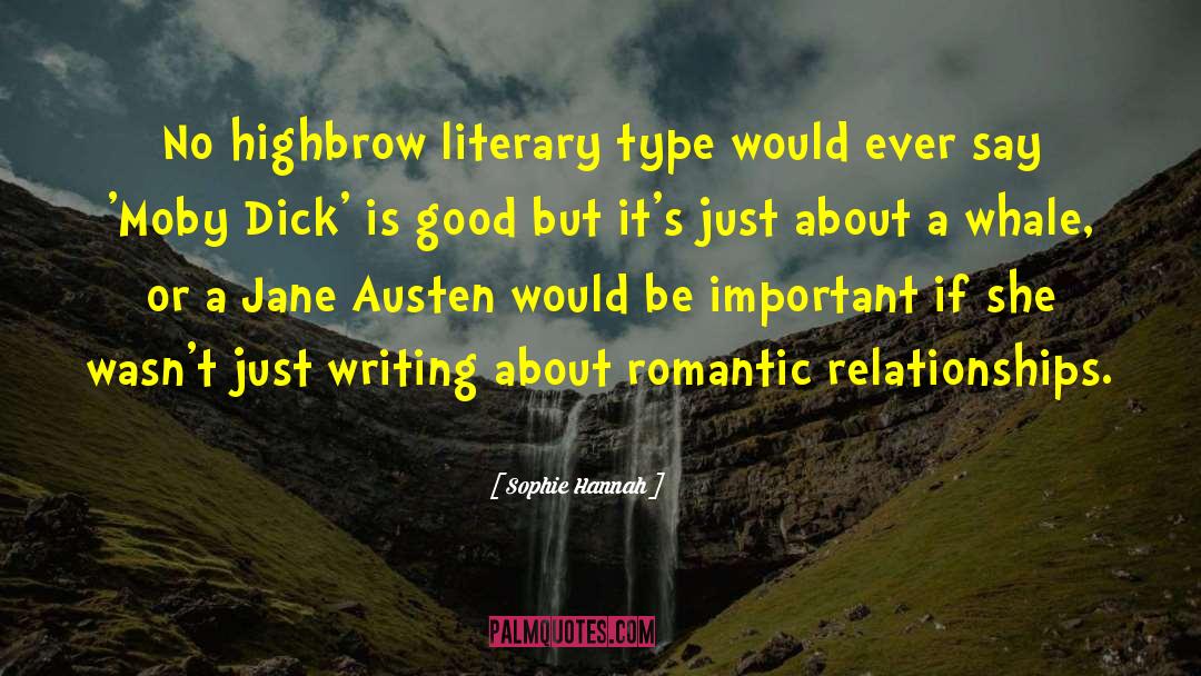 Sophie Hannah Quotes: No highbrow literary type would
