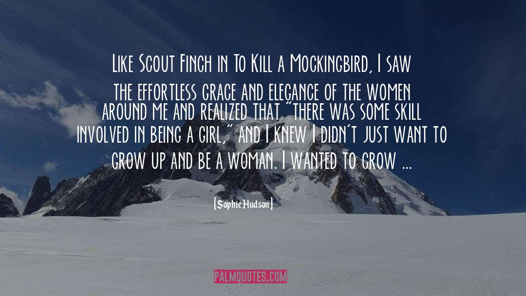 Sophie Hudson Quotes: Like Scout Finch in To