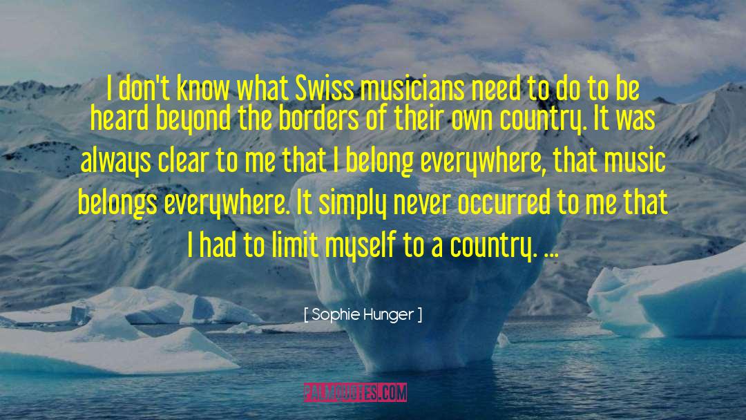 Sophie Hunger Quotes: I don't know what Swiss
