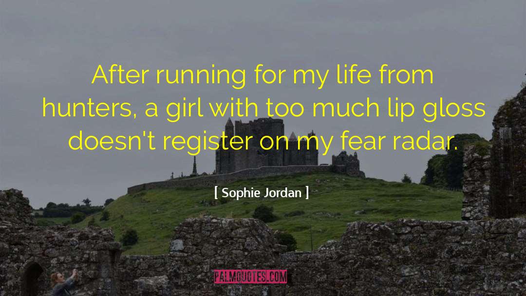 Sophie Jordan Quotes: After running for my life