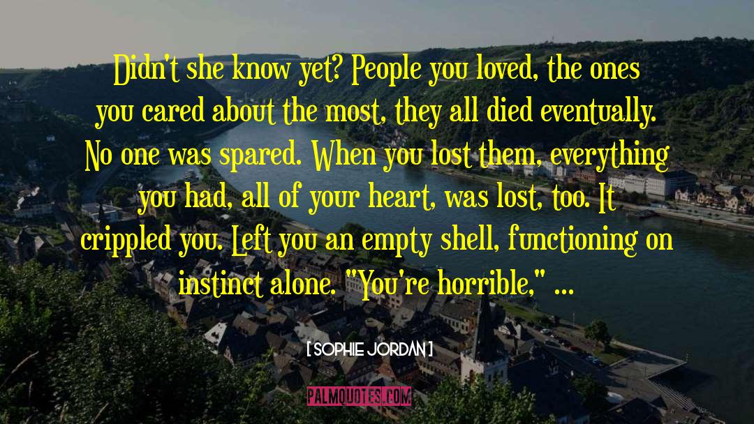 Sophie Jordan Quotes: Didn't she know yet? People